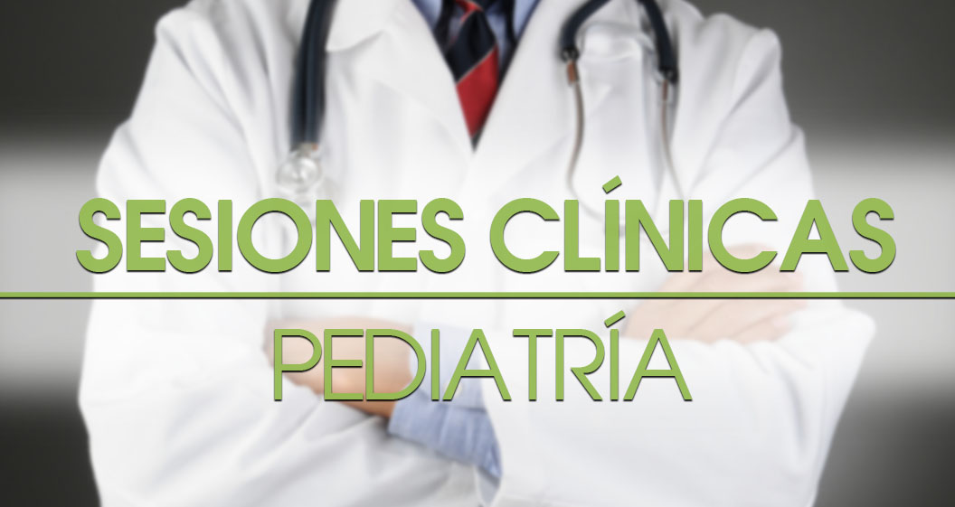 Pediatría · Sesión Clínica