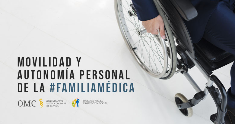 La FPSOMC promueve la movilidad y autonomía personal de la #FamiliaMédica con ayudas y prestaciones