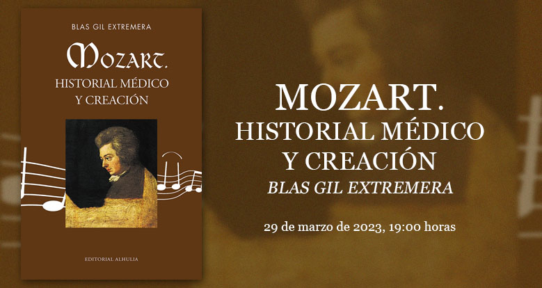 Presentación del libro "Mozart – Historial médico y creación", del Dr. Blas Gil Extremera