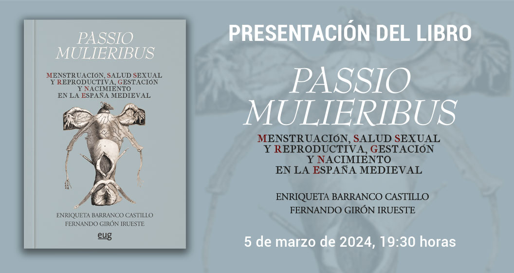 Presentación del libro "Passio Mulieribus, menstruación, salud sexual y reproductiva, gestación y nacimiento en la España medieval"
